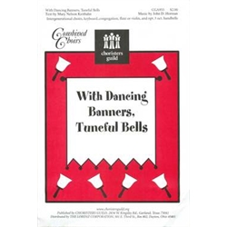 With Dancing Banners, Tuneful Bells Choral/Full Score