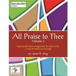 All Praise to Thee, Volume 3 (Digital Score) - 12 bells (F5-C7)