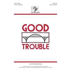 Good Trouble - SATB A Cappella