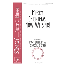 Merry Christmas, Now We Sing! - Three-part Mixed