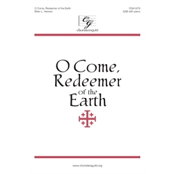 O Come, Redeemer of the Earth - SAB