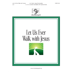 Let Us Ever Walk with Jesus