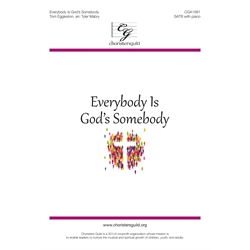 Everybody is God's Somebody - SATB