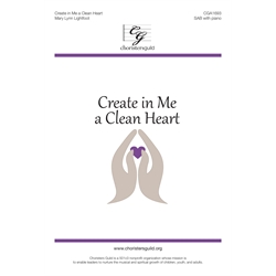 Create in Me a Clean Heart - SAB