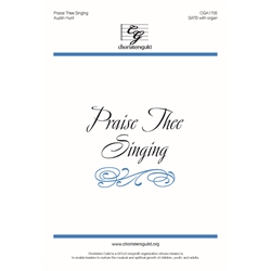 Praise Thee Singing - SATB