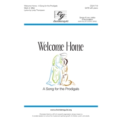 Welcome Home (Song for Prodigals) - SATB