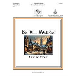 Be All Merrie: A Celtic Frolic - 5-7 Octaves