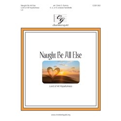 Naught Be All Else (4-6 octaves) - Lord of All Hopefulness