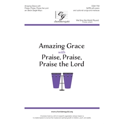 Amazing Grace with Praise, Praise, Praise the Lord (SATB)