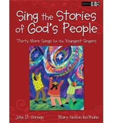 Sing the Stories of God's People: Thirty More Songs for the Youngest Singers