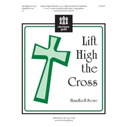 Lift High the Cross (Handbell Score)