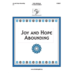 Joy and Hope Abounding (3 octaves)