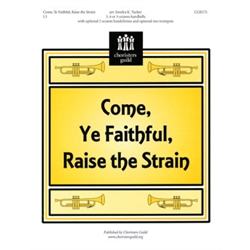 Come, Ye Faithful, Raise the Strain - 3-5 octaves