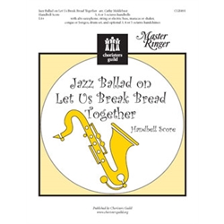 Jazz Ballad on Let Us Break Bread Together (Handbell Score)