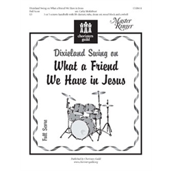 Dixieland Swing on 'What a Friend We Have in Jesus' (Full Score) - 3 or 5 octave