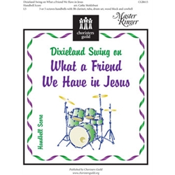 Dixieland Swing on What a Friend We Have in Jesus(Handbell Score)- 3 or 5 octave