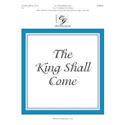 The King Shall Come (2 or 3 octaves)