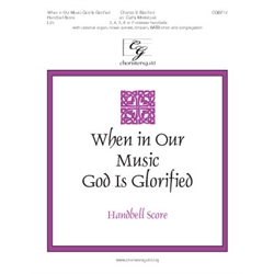 When in Our Music God Is Glorified - Handbell Score