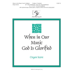 When in Our Music God Is Glorified - Organ Score