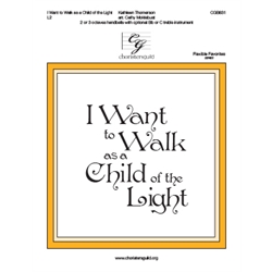 I Want to Walk as a Child of the Light - 2-3 octaves