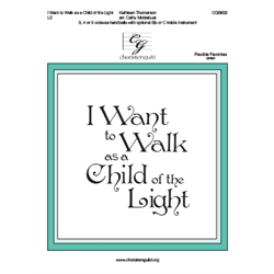 I Want to Walk as a Child of the Light (3, 4 or 5 octaves)