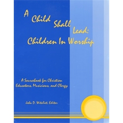 A Child Shall Lead Children in Worship Book