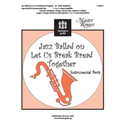 Jazz Ballad on Let Us Break Bread Together (Reproducible Parts)