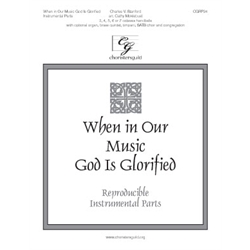 When in Our Music God Is Glorified - Instrumental Parts