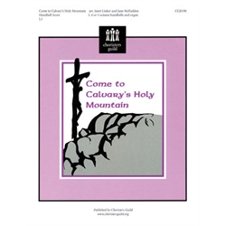 Come to Calvary's Holy Mountain (Handbell Score) - 3-5 octaves