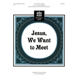 Jesus, We Want to Meet