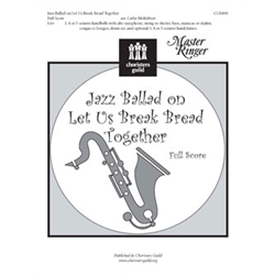 Jazz Ballad on Let Us Break Bread Together (Full Score)