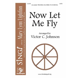 Now Let Me Fly (SATB)