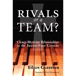 Rivals or a Team? Clergy-Musician Relationships in the Twenty-First Century