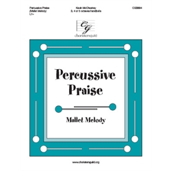 Percussive Praise (Mallet Melody) (3, 4  or 5 octaves)