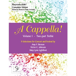 A Cappella! Volume I - Two Part Treble Complete Edition