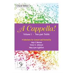 A Cappella! Volume I - Two-part Treble Choral Edition