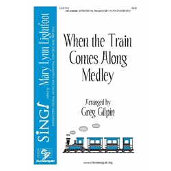 When the Train Comes Along Medley (SAB)