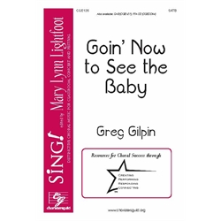 Goin' Now to See the Baby (SATB)