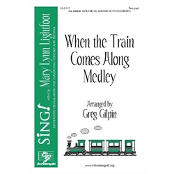 When the Train Comes Along Medley (Two-part)