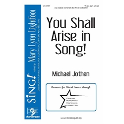 You Shall Arise in Song! (Three-part Mixed)