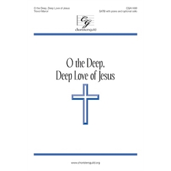 O the Deep, Deep Love of Jesus (SATB)