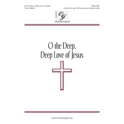 O the Deep, Deep Love of Jesus (Unison/two-part)