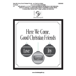 Here We  Come, Good Christian Friends - Full Score