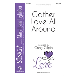 Gather Love All Around - Two-part