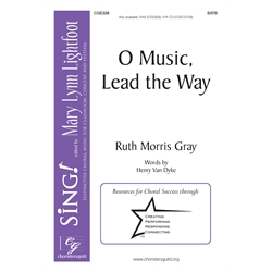 O Music, Lead the Way - SATB