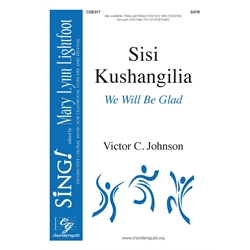 Sisi Kushangilia (We Will Be Glad) - SATB