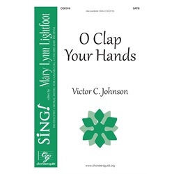 O Clap Your Hands - SATB