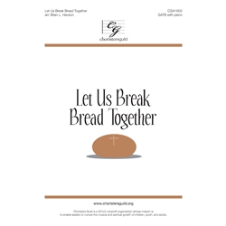 Let Us Break Bread Together - SATB