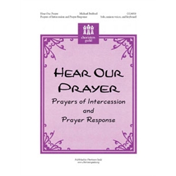 Hear Our Prayer Prayers of Intercession and Prayer Response