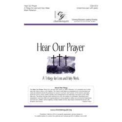 Hear Our Prayer: A Trilogy for Lent & Holy Week - Unison/Two-part